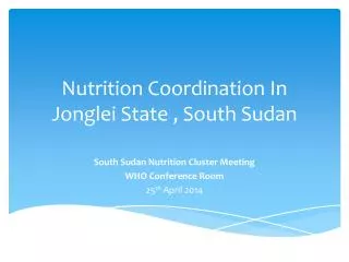 Nutrition Coordination In Jonglei State , South Sudan
