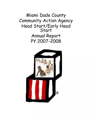 Miami Dade County Community Action Agency Head Start/Early Head Start Annual Report PY 2007-2008