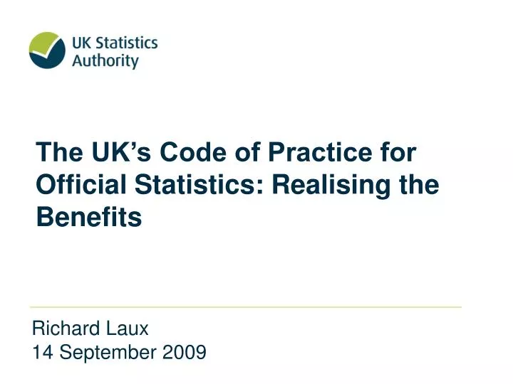 the uk s code of practice for official statistics realising the benefits