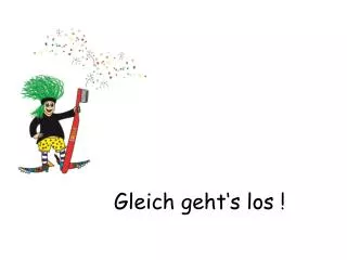 gleich geht s los