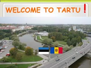 WELCOME TO TARTU !