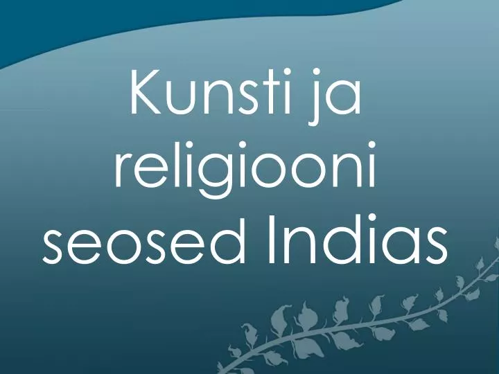 kunsti ja religiooni seosed indias