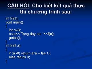 c u h i cho bi t k t qu th c thi ch ng tr nh sau