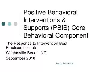 Positive Behavioral Interventions &amp; Supports (PBIS) Core Behavioral Component