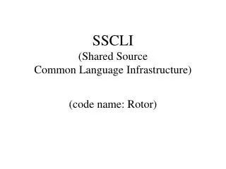 SSCLI (Shared Source Common Language Infrastructure)
