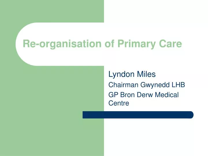re organisation of primary care