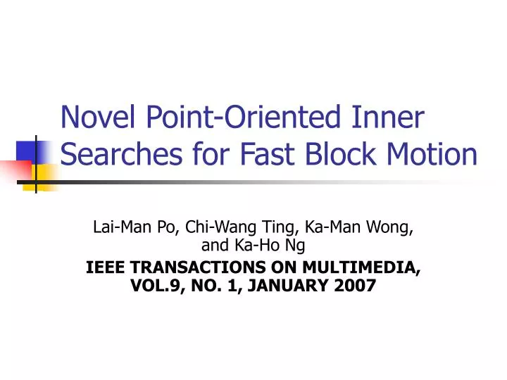novel point oriented inner searches for fast block motion