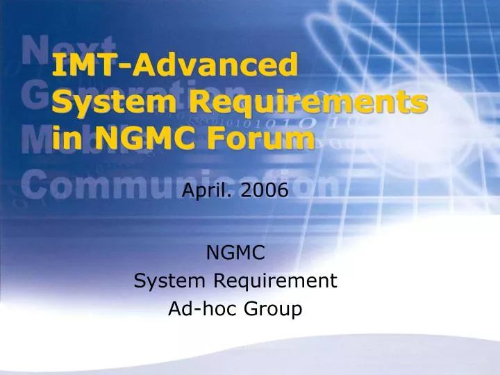 imt advanced system requirements in ngmc forum