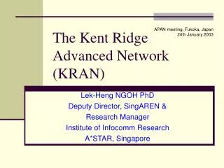The Kent Ridge Advanced Network (KRAN)