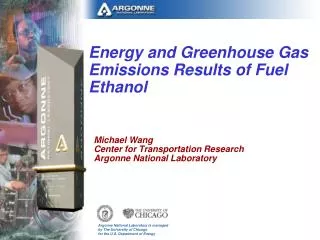 Energy and Greenhouse Gas Emissions Results of Fuel Ethanol