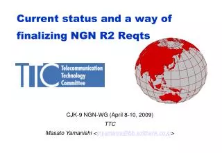 Current status and a way of finalizing NGN R2 Reqts