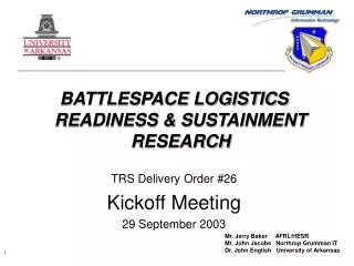 BATTLESPACE LOGISTICS READINESS &amp; SUSTAINMENT RESEARCH TRS Delivery Order #26 Kickoff Meeting