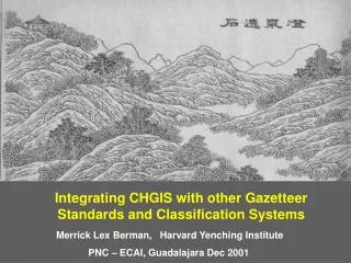 Integrating CHGIS with other Gazetteer Standards and Classification Systems