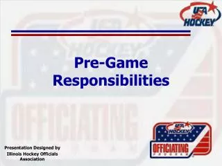 Pre-Game Responsibilities