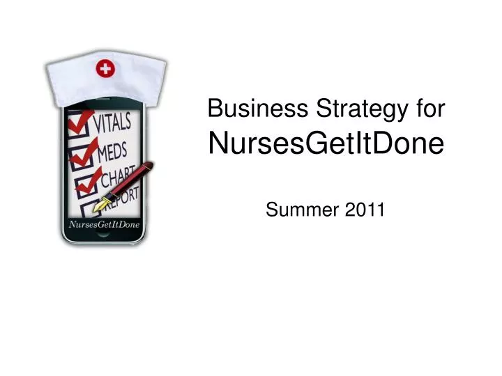 business strategy for nursesgetitdone summer 2011