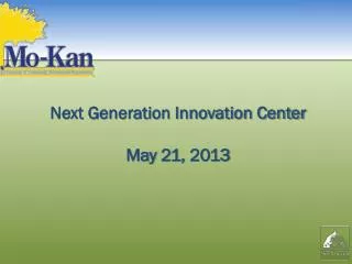 Next Generation Innovation Center May 21, 2013