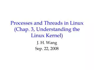 Processes and Threads in Linux (Chap. 3, Understanding the Linux Kernel)