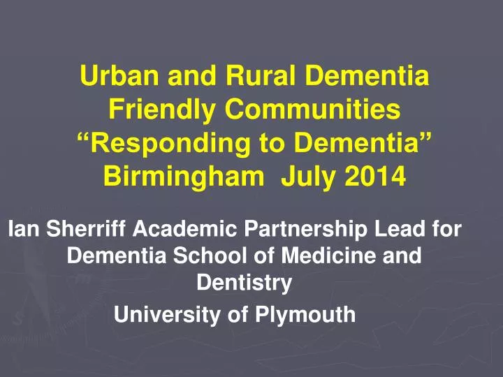 urban and rural dementia friendly communities responding to dementia birmingham july 2014