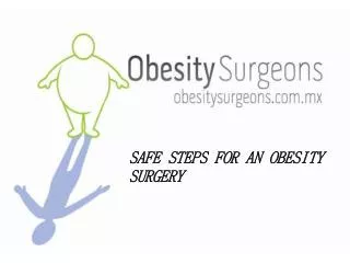 SAFE STEPS FOR AN OBESITY SURGERY