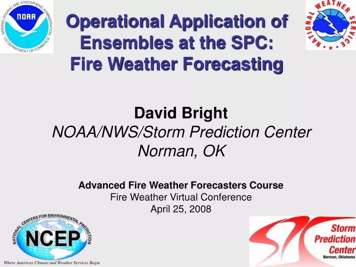 operational application of ensembles at the spc fire weather forecasting