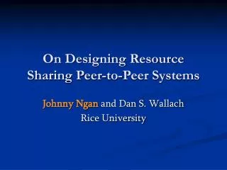 On Designing Resource Sharing Peer-to-Peer Systems