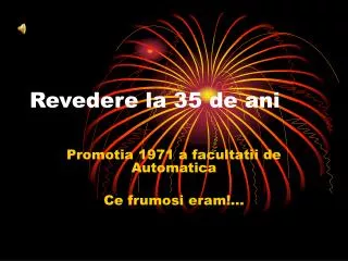 revedere la 35 de ani