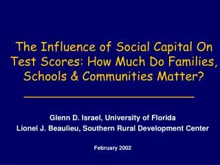 Glenn D. Israel, University of Florida Lionel J. Beaulieu, Southern Rural Development Center