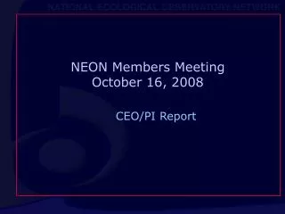 NEON Members Meeting October 16, 2008