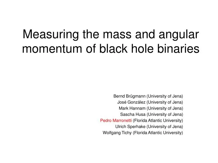 measuring the mass and angular momentum of black hole binaries