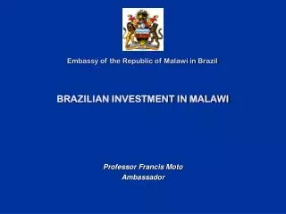 BRAZILIAN INVESTMENT IN MALAWI