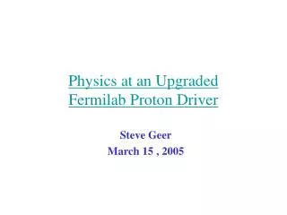 Physics at an Upgraded Fermilab Proton Driver