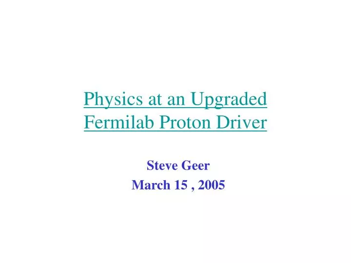 physics at an upgraded fermilab proton driver