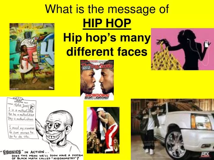what is the message of hip hop hip hop s many different faces