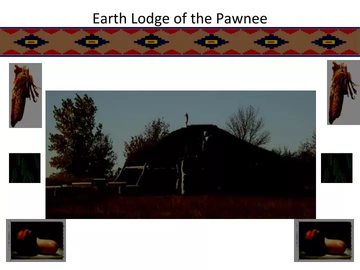 earth lodge of the pawnee