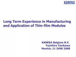 Long Term Experience in Manufacturing and Application of Thin-film Modules