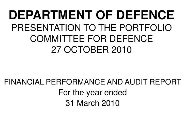 department of defence presentation to the portfolio committee for defence 27 october 2010