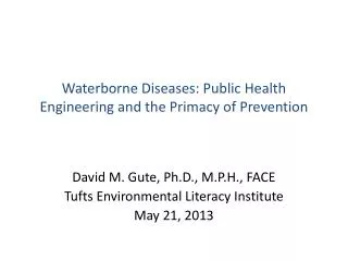 David M. Gute, Ph.D., M.P.H., FACE Tufts Environmental Literacy Institute May 21, 2013
