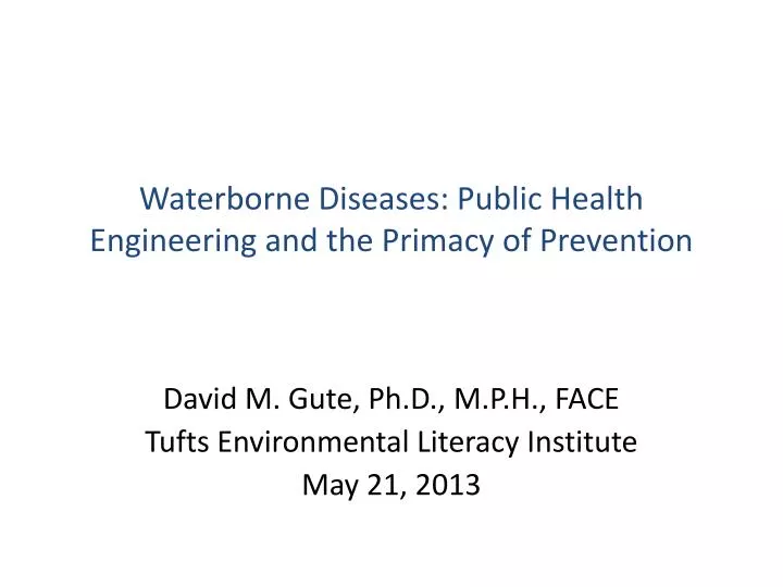 waterborne diseases public health engineering and the primacy of prevention