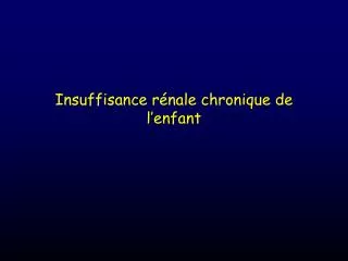 insuffisance r nale chronique de l enfant