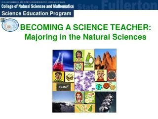 BECOMING A SCIENCE TEACHER: Majoring in the Natural Sciences