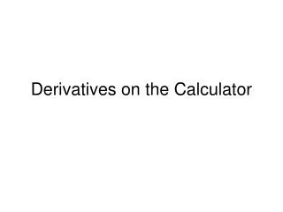 Derivatives on the Calculator