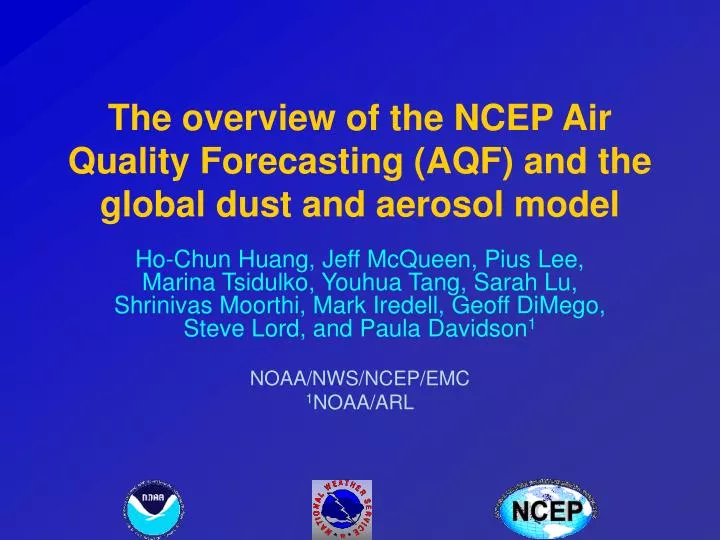 the overview of the ncep air quality forecasting aqf and the global dust and aerosol model