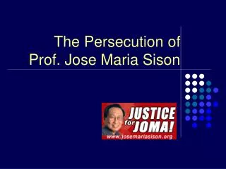 The Persecution of Prof. Jose Maria Sison