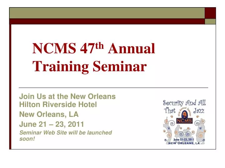 ncms 47 th annual training seminar