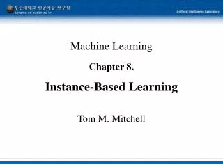 Machine Learning Chapter 8. Instance-Based Learning