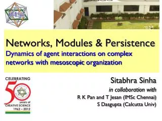Sitabhra Sinha in collaboration with R K Pan and T Jesan ( IMSc Chennai)