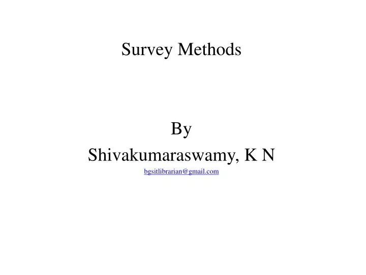 survey methods by shivakumaraswamy k n bgsitlibrarian@gmail com