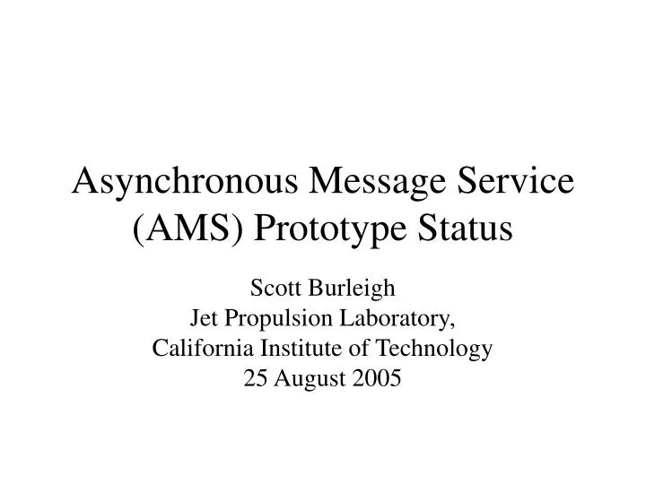 asynchronous message service ams prototype status