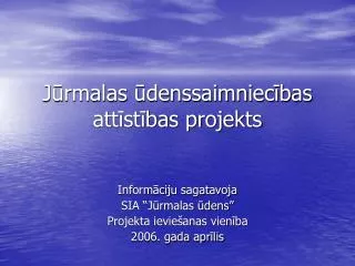 j rmalas denssaimniec bas att st bas projekts