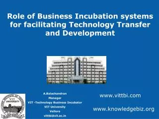 Role of Business Incubation systems for facilitating Technology Transfer and Development